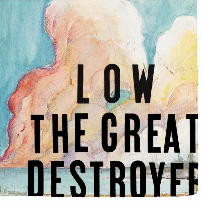 Poster-style artwork with pastel cloud illustration and large black typography reading 'LOW THE GREAT DESTROYED' across the center (text may be cropped).